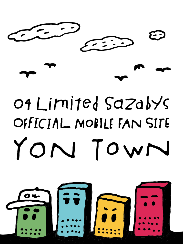 HOME | 04 Limited Sazabysオフィシャルモバイルファンサイト「YON TOWN」